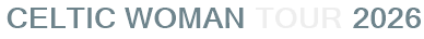 Celtic Woman Tour 2026